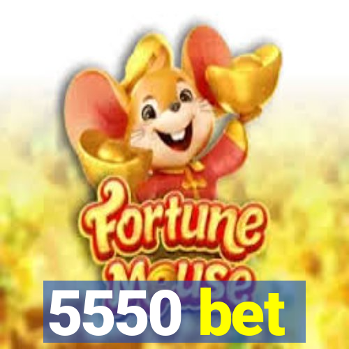 5550 bet